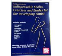 Indispensable Scales, Exercises & Etudes-Developing Flutist