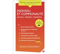 Individu et communauté - Épreuve de français-philosophie - Prépas scientifiques 2024-2025 : Tout-en-un - Eschyle, Spinoza, Wharton - résumés et analyses des œuvres - méthodologie et corrigés
