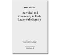 Individual And Community In Paul's Letter To The Romans (Wissenschaftliche Untersuchungen Zum Neuen Testament 2.Reihe)