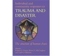 Individual and Community Responses to Trauma and Disaster Robert J. Ursano (Auteur)