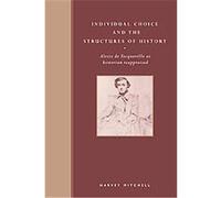 Individual Choice And the Structures of History Harvey Mitchell (Auteur)