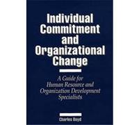 Individual Commitment and Organizational Change Charles Boyd (Auteur)