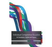 Individual Competence Baseline: For Consultants, Coaches and Trainers