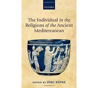 Individual In The Religions Of The Ancient Mediterranean
