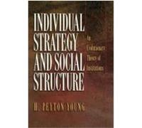 Individual Strategy and Social Structure H. Peyton Young (Auteur)