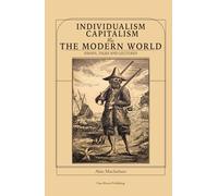 Individualism, Capitalism and The Modern World: Essays, Talks and Lectures