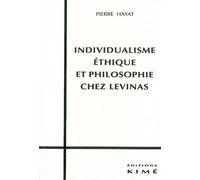 Individualisme Ethique et Philosophie Chez Levinas - Pierre Hayat - Kime - broché - Etude