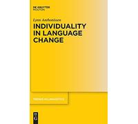 Individuality In Language Change: 360 (Trends In Linguistics. Studies And Monographs [Tilsm], 360)