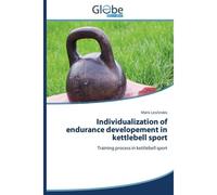 Individualization Of Endurance Developement In Kettlebell Sport