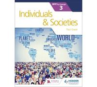 Individuals And Societies For The Ib Myp 3