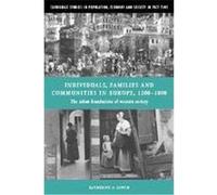 Individuals, Families, and Communities in Europe, 1200-1800, Cambridge Studies in Population, Economy and Society in Past Time Katherine A. Lynch (Auteur)