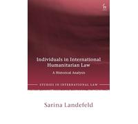Individuals in International Humanitarian Law: A Historical Analysis