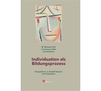 Individuation als Bildungsprozess: Perspektiven zu Rudolf Steiners Ich-Verständnis