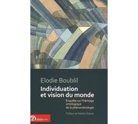 Individuation et vision du monde. Enquête sur l'héritage ontologique de la phénoménologie
