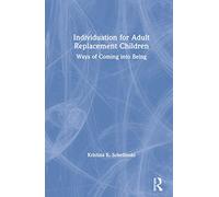 Individuation for Adult Replacement Children: Ways of Coming into Being