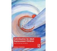 Individuation for Adult Replacement Children by Schellinski & Kristina E. International School for Analytical Psychology & Switzerland Unknown (Auteur)