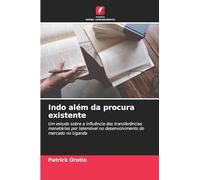 Indo além da procura existente: Um estudo sobre a influência das transferências monetárias por telemóvel no desenvolvimento do mercado no Uganda