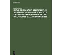 Indo-Arabische Studien Zur Aussprache Und Geschichte Des Indischen In Der Ersten Hälfte Des Xi. Jahrhunderts