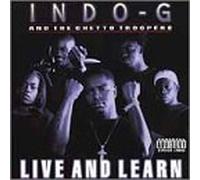 Indo G. & Ghetto Troopers - Live & Learn