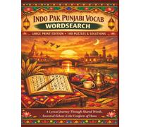 INDO PAK PUNJABI VOCAB WORDSEARCH LARGE PRINT EDITION 100 PUZZLES & SOLUTIONS: A Lyrical Journey Through Shared Words, Ancestral Echoes & the Comforts of Home