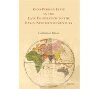 Indo-Persian Elite in the Late Eighteenth to the Early Nineteenth Century