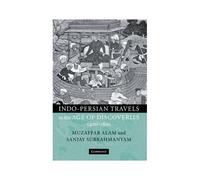 Indo-Persian Travels In The Age Of Discoveries, 1400-1800