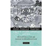 Indo-persian Travels in the Age of Discoveries, 1400-1800 Muzaffar Alam, Sanjay Subrahmanyam (Auteur)