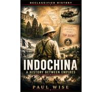 Indochina: A History Between Empires