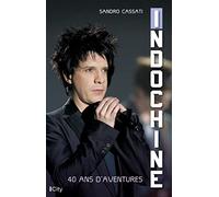 Indochine, 40 ans d'aventures