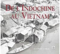 Jean-Pierre Le Marc – De l'Indochine au Vietnam – Nouvelles Editions Sutton – Broché
