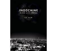 Indochine : Black City Parade- Le Film