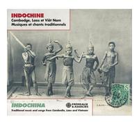 Indochine - Cambodge, Laos Et Viêt Nam - Musiques Et Chants Traditionnels