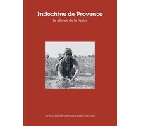 Indochine De Provence - Le Silence De La Rizière
