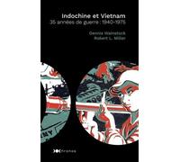 Indochine Et Vietnam - 35 Années De Guerre : 1940-1975