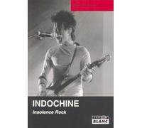 Indochine : Insolence rock