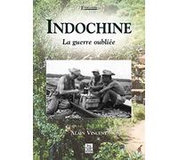 Indochine - La Guerre Oubliée