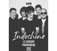 INDOCHINE: Le groupe phénomène