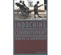 Indochine, l'envoûtement