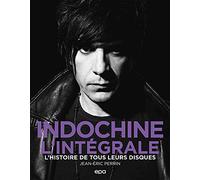 Indochine L'intégrale - L'histoire De Tous Leurs Disques