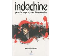 Indochine: Pas de repos pour l'aventurier