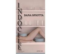 Indocile Dana Spiotta (Auteur), Yoann Gentric (Traduction)