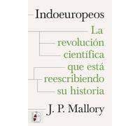 Indoeuropeos. La revolución científica que está reescribiendo su historia