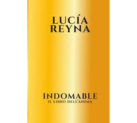 INDOMABLE - El libro del alma: Cartas que susurran verdad