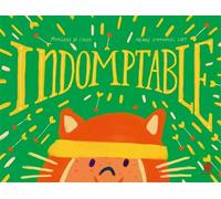 Indomptable - Morgane De Cadier - Hongfei Cultures - cartonné - Album jeunesse