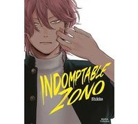 Indomptable Zono Shikke (Auteur), Shikke (Illustration), Shikke (Scénario)