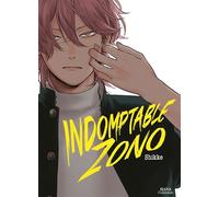 Indomptable Zono Shikke (Auteur), Shikke (Illustration), Shikke (Scénario)