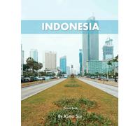 Indonesia: A Perfect Coffee Table Picture Book - Travel and Tourism lovers.