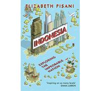 Indonesia Etc.: Exploring the Improbable Nation
