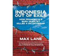 Indonesia Out of Exile: How Pramoedya’s Buru Quartet Killed a Dictatorship