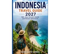 Indonesia Travel Guide 2027: Bali, Java, Komodo Islands and Volcano Adventures